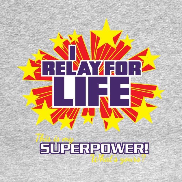 I Relay for Life in purple, What's Your Superpower? - Super Powers Collection by frankpepito